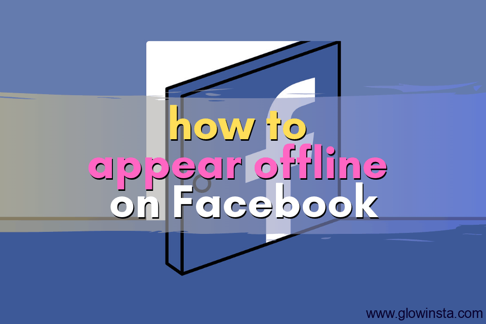 How to Appear Offline on Facebook: 3 Methods (Updated – 2023)