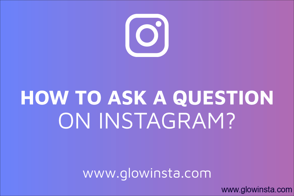 How to Ask a Question on Instagram? (Updated – 2023)