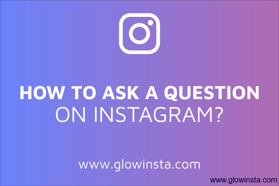 How to Ask a Question on Instagram?