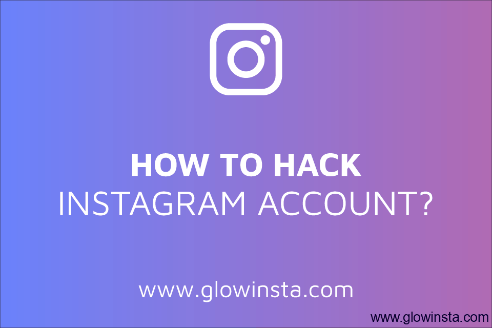 How to Hack Instagram Account?