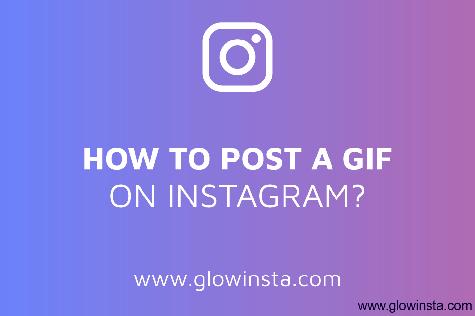 How to Post a GIF on Instagram?