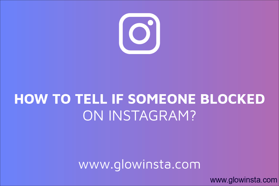 How to Tell If Someone Blocked You on Instagram?