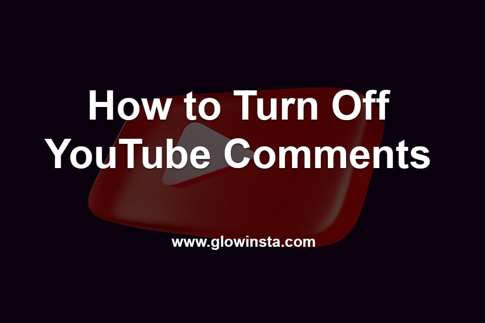 How to Turn Off YouTube Comments