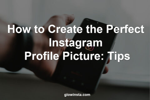 How to Create the Perfect Instagram Profile Picture: Tips
