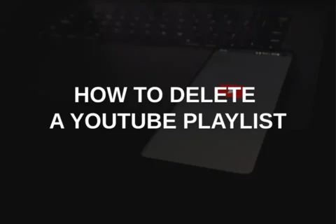 How to Delete a YouTube Playlist