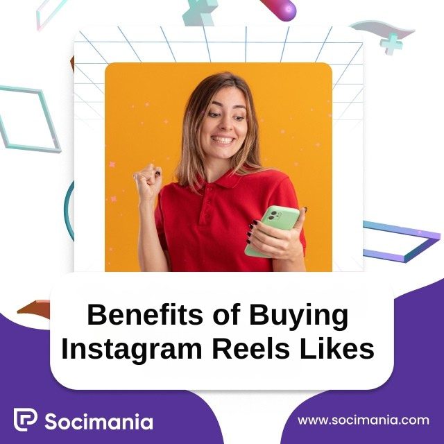 Benefits of Buying Instagram Reels Likes