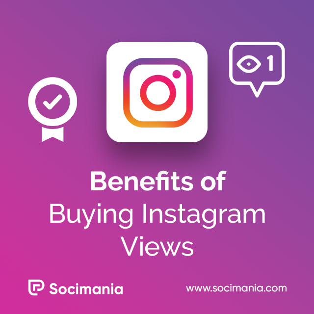 Benefits of Buying Instagram Views