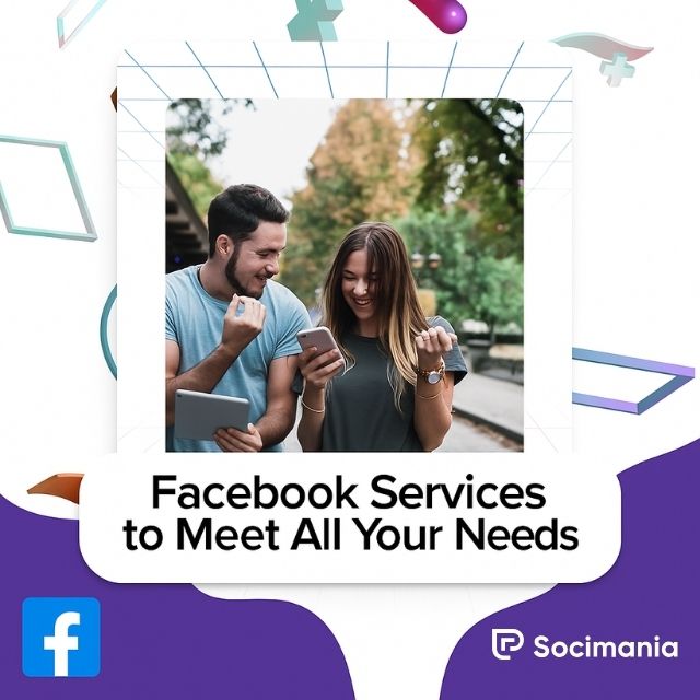 Facebook Services to Meet All Your Needs