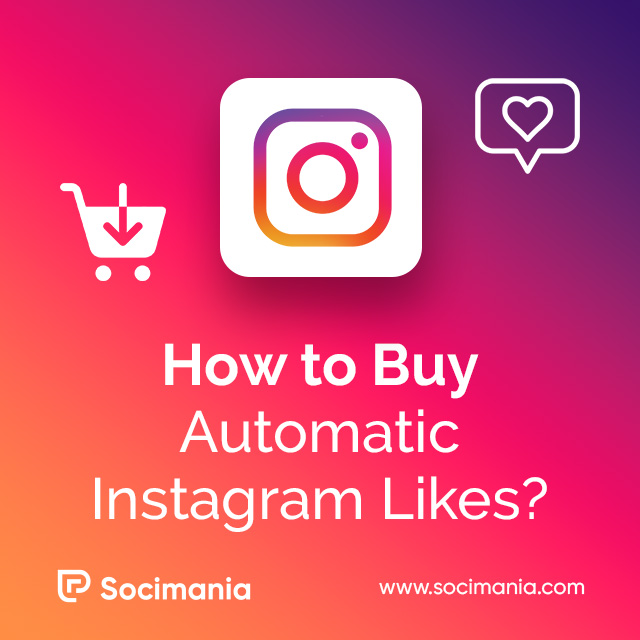How to Buy Automatic Instagram Likes?