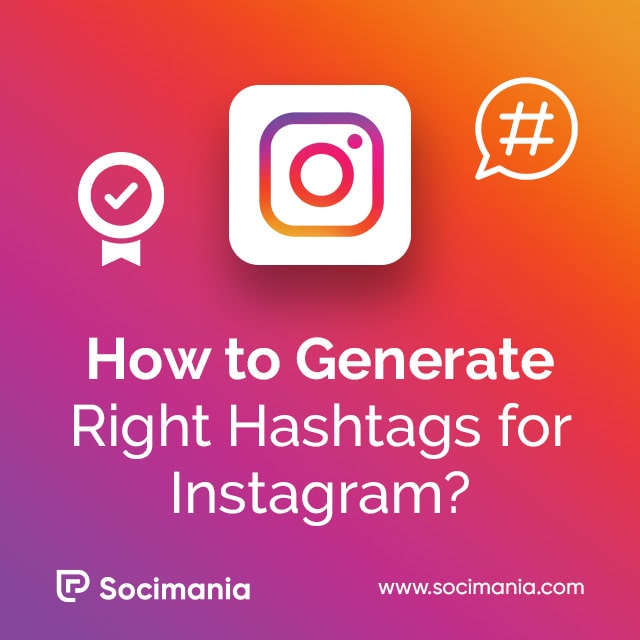 How to Generate Right Hashtags for Instagram?