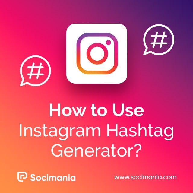 How to Use Instagram Hashtag Generator?