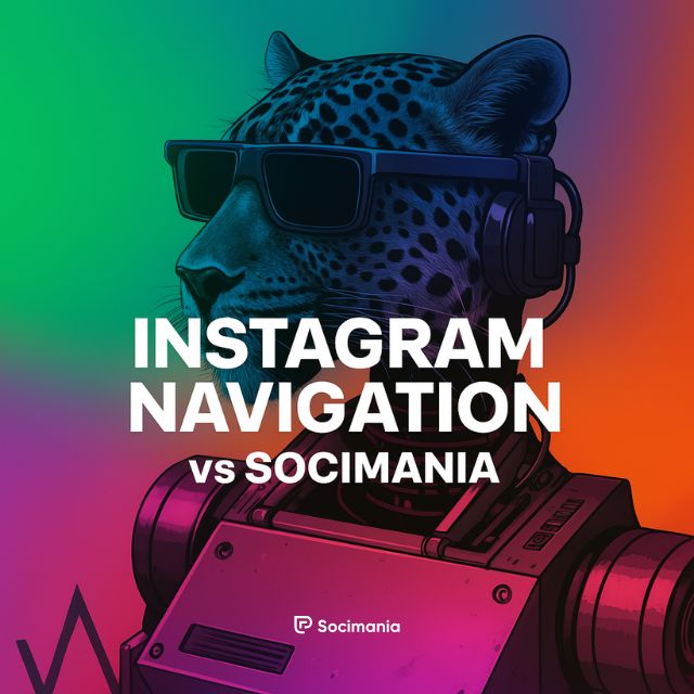 Instagram Navigation vs Socimania