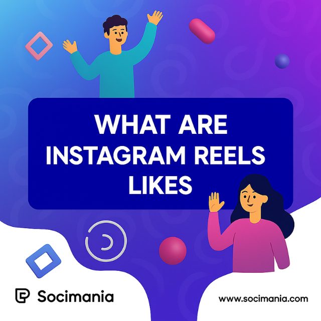 What Are Instagram Reels Likes