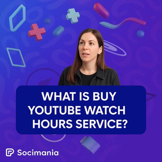 What is Buy YouTube Watch Hours Service