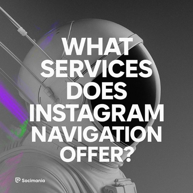 What Services Does Instagram Navigation Offer