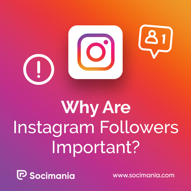 Why Are Instagram Followers Important?