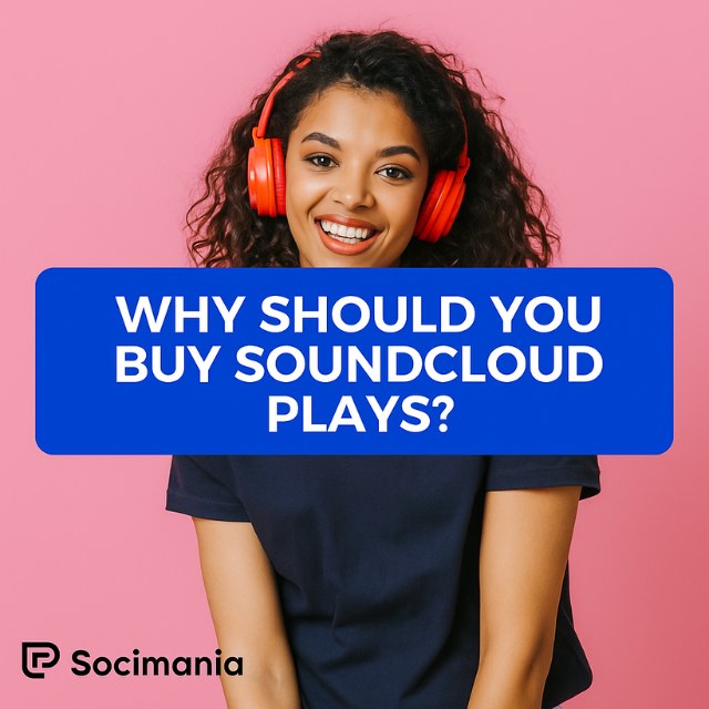 Why Should You Buy SoundCloud Plays