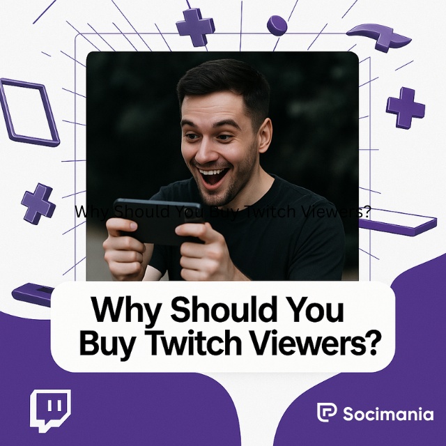 Why Should You Buy Twitch Viewers?
