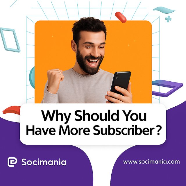 Why Should You Have More YouTube Subscribers